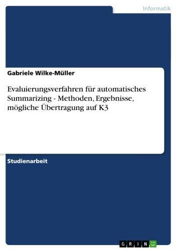 Evaluierungsverfahren für automatisches Summarizing - Methoden, Ergebnisse, mögliche Übertragung auf K3 Methoden, Ergebnisse, mögliche Übertragung auf K3