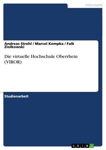 Die virtuelle Hochschule Oberrhein (VIROR) 