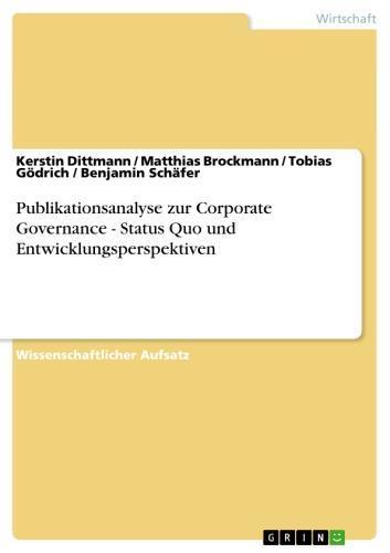 Publikationsanalyse zur Corporate Governance - Status Quo und Entwicklungsperspektiven Status Quo und Entwicklungsperspektiven