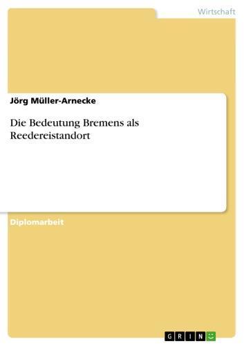 Die Bedeutung Bremens als Reedereistandort 