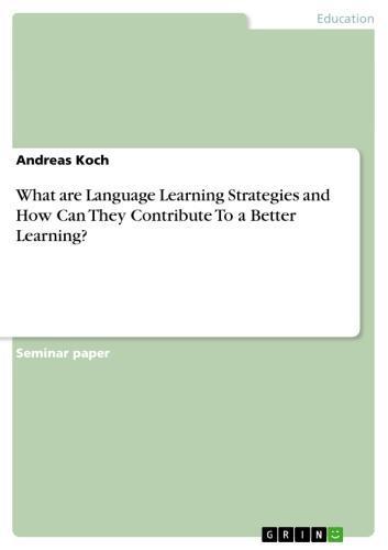 What are Language Learning Strategies and How Can They Contribute To a Better Learning? 