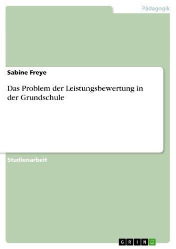 Das Problem der Leistungsbewertung in der Grundschule 