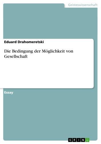 Die Bedingung der Möglichkeit von Gesellschaft 