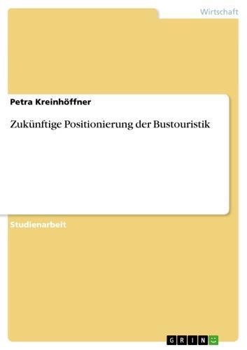 Zukünftige Positionierung der Bustouristik 