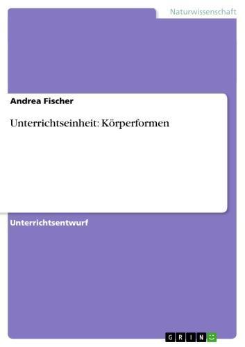 Unterrichtseinheit: Körperformen 