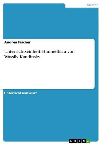 Unterrichtseinheit: Himmelblau von Wassily Kandinsky 