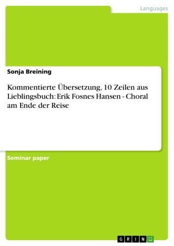 Kommentierte Übersetzung, 10 Zeilen aus Lieblingsbuch: Erik Fosnes Hansen  - Choral am Ende der Reise 