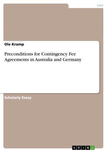 Preconditions for Contingency Fee Agreements in Australia and Germany 