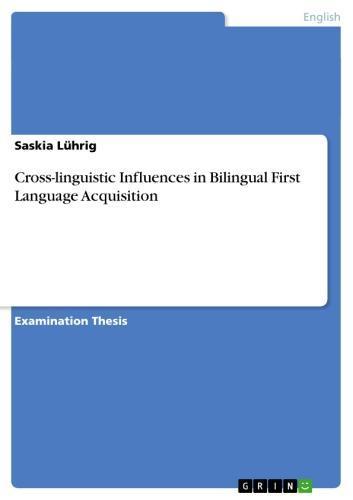 Cross-linguistic Influences in Bilingual First Language Acquisition 
