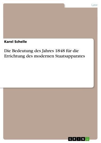 Die Bedeutung des Jahres 1848 für die Errichtung des modernen Staatsapparates 