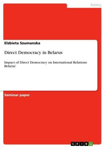 Direct Democracy in Belarus Impact of Direct Democracy on International Relations Belarus'