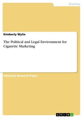 The Political and Legal Environment for Cigarette Marketing 