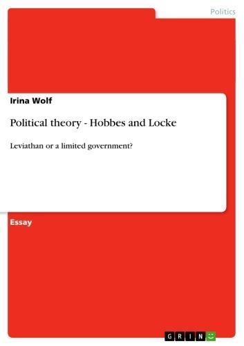 Political theory - Hobbes and Locke Leviathan or a limited government?