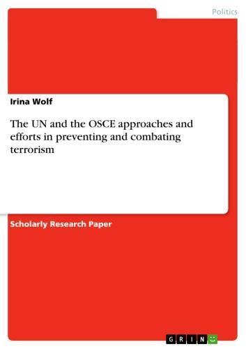 The UN and the OSCE approaches and efforts in preventing and combating terrorism 