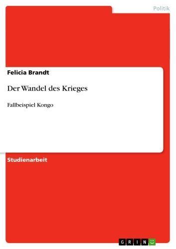 Der Wandel des Krieges Fallbeispiel Kongo