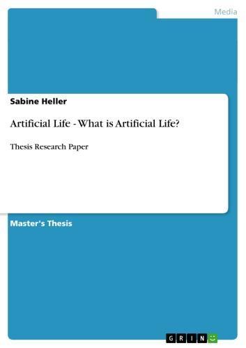 Artificial Life - What is Artificial Life? Thesis Research Paper