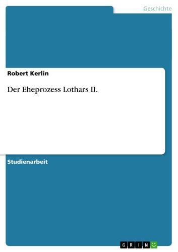 Der Eheprozess Lothars II. 