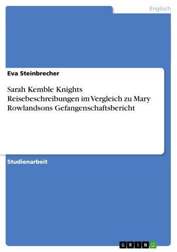 Sarah Kemble Knights Reisebeschreibungen im Vergleich zu Mary Rowlandsons Gefangenschaftsbericht 
