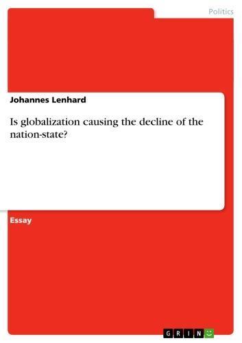 Is globalization causing the decline of the nation-state? 