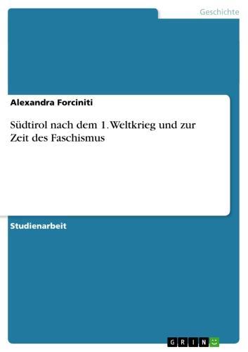 Südtirol nach dem 1. Weltkrieg und zur Zeit des Faschismus 