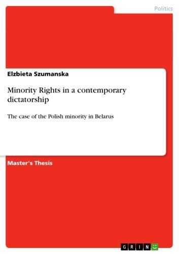 Minority Rights in a contemporary dictatorship The case of the Polish minority in Belarus
