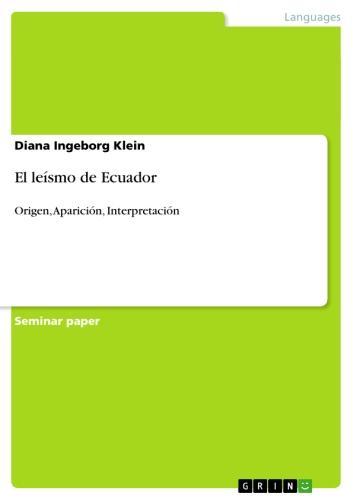 El leísmo de Ecuador Origen, Aparición, Interpretación