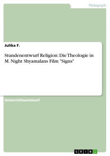 Stundenentwurf Religion: Die Theologie in M. Night Shyamalans Film 'Signs' 