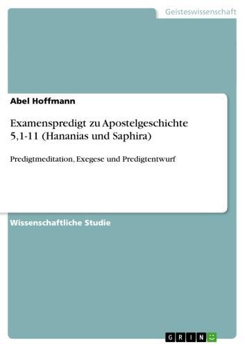 Examenspredigt zu Apostelgeschichte 5,1-11 (Hananias und Saphira) Predigtmeditation, Exegese und Predigtentwurf