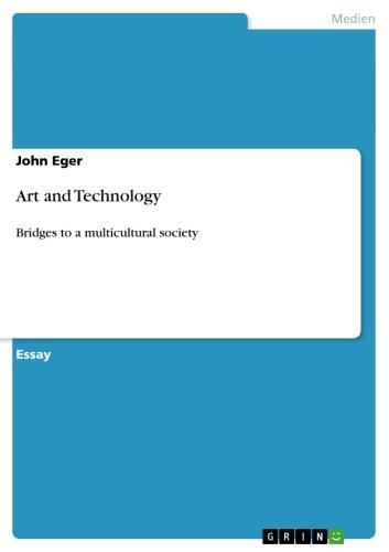 Art and Technology Bridges to a multicultural society