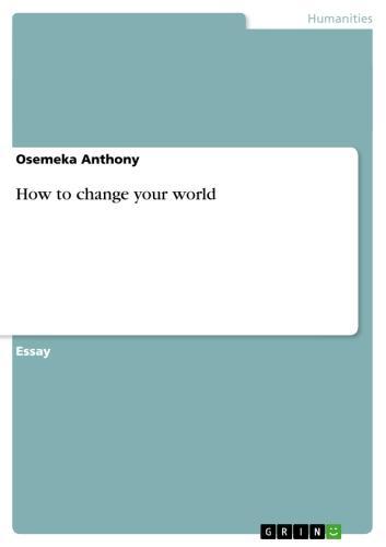How to change your world 