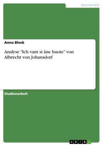 Analyse 'Ich vant si âne huote' von Albrecht von Johansdorf 