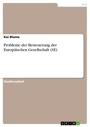 Probleme der Besteuerung der Europäischen Gesellschaft (SE) 