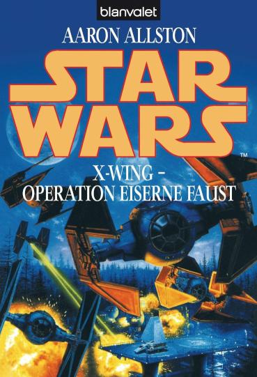 Star Wars. X-Wing. Operation Eiserne Faust X-Wing  - Operation Eiserne Faust
