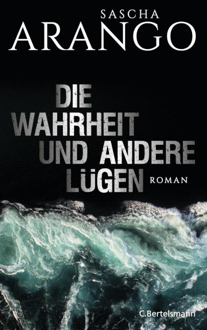 Die Wahrheit und andere Lügen Roman
