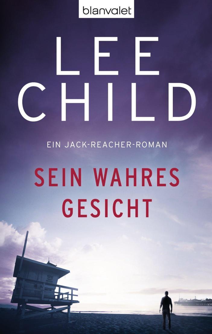 Sein wahres Gesicht Ein Jack-Reacher-Roman