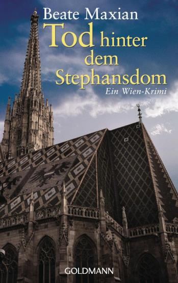 Tod hinter dem Stephansdom Ein Wien-Krimi