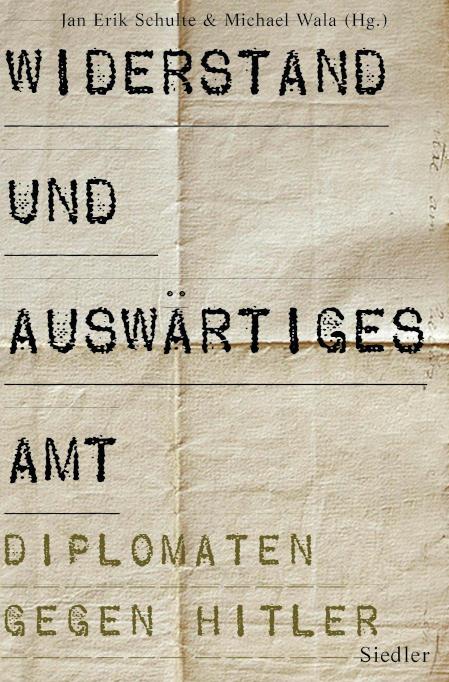 Widerstand und Auswärtiges Amt Diplomaten gegen Hitler