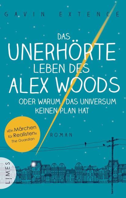 Das unerhörte Leben des Alex Woods oder warum das Universum keinen Plan hat Roman