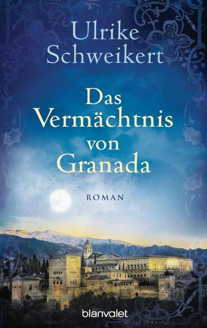 Das Vermächtnis von Granada Roman