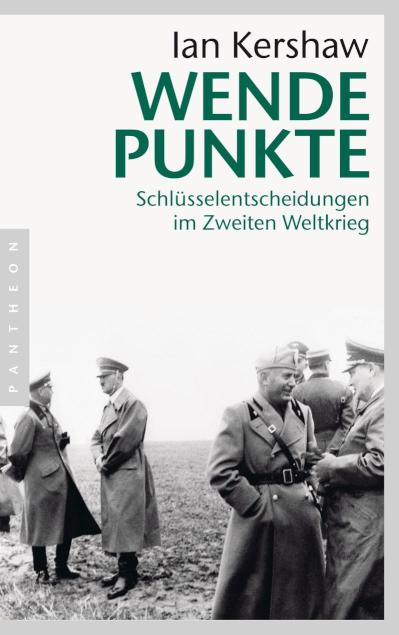 Wendepunkte Schlüsselentscheidungen im Zweiten Weltkrieg