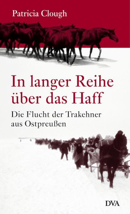 In langer Reihe über das Haff Die Flucht der Trakehner aus Ostpreußen