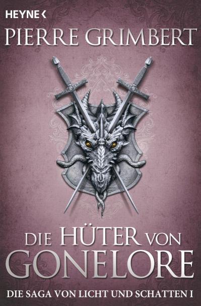 Die Hüter von Gonelore Die Saga von Licht und Schatten 1 - Roman