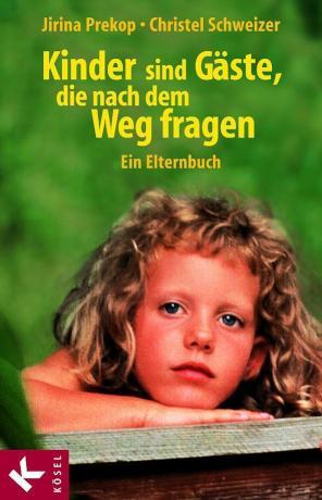 Kinder sind Gäste, die nach dem Weg fragen Ein Elternbuch