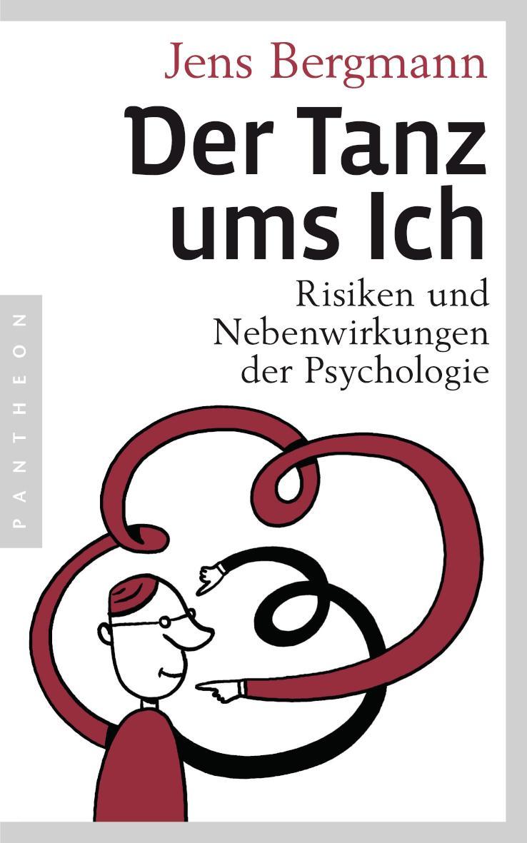 Der Tanz ums Ich Risiken und Nebenwirkungen der Psychologie