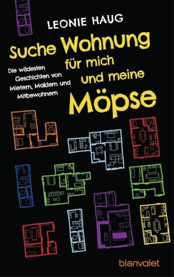 Suche Wohnung für mich und meine Möpse Die wildesten Geschichten von Mietern, Maklern und Mitbewohnern