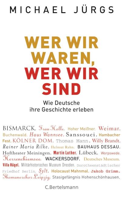 Wer wir waren, wer wir sind Wie Deutsche ihre Geschichte erleben