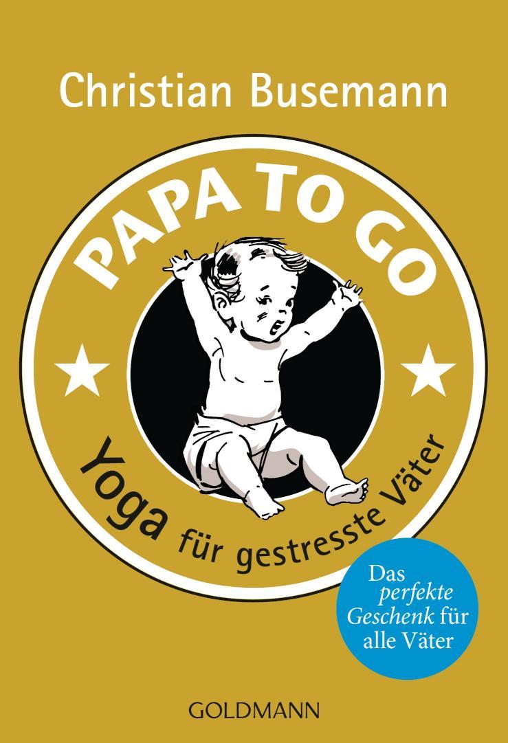 Papa To Go Yoga für gestresste Väter