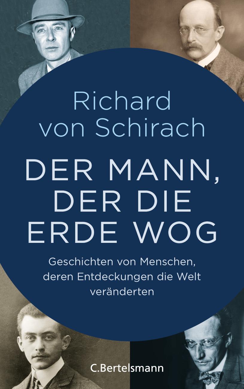 Der Mann, der die Erde wog Geschichten von Menschen, deren Entdeckungen die Welt veränderten