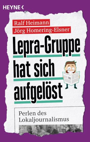 Lepra-Gruppe hat sich aufgelöst Perlen des Lokaljournalismus
