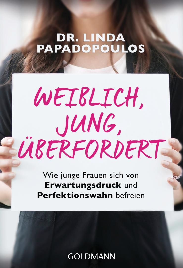 Es ist MEIN Leben! Wie junge Frauen sich von Erwartungsdruck und Perfektionswahn befreien